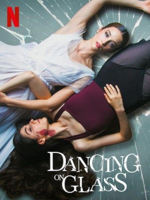Xem phim Dancing on Glass - Những Cô Gái Pha Lê 2022 Full HD Vietsub