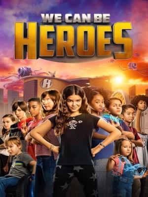 Xem phim We Can Be Heroes - Cùng Làm Anh Hùng 2020 Full HD Vietsub