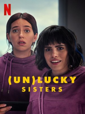 Xem phim (Un)lucky Sisters - Chị Em Đổi Đời 2024 Full HD Vietsub