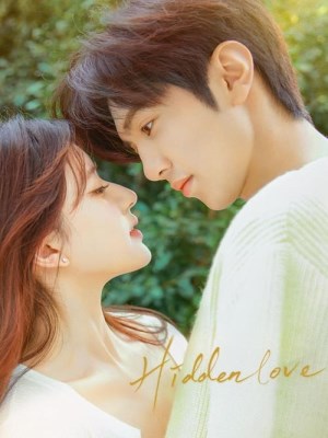 Xem phim Hidden Love - Vụng Trộm Không Thể Giấu 2023 Full HD Vietsub