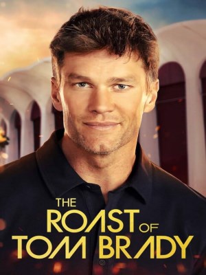 Xem phim The Roast of Tom Brady - Chế Nhạo Tom Brady 2024 Full HD Vietsub