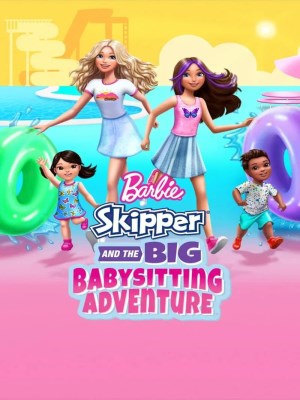Xem phim Barbie: Skipper and the Big Babysitting Adventure - Barbie: Skipper Và Cuộc Phiêu Lưu Trông Trẻ 2023 Full HD Vietsub