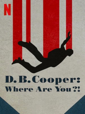 Xem phim D.B. Cooper: Where Are You?! - D.B. Cooper: Kỳ Án Không Tặc 2022 Full HD Vietsub