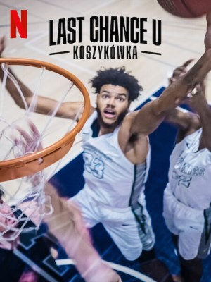 Xem phim Last Chance U: Basketball Season 1 - Cơ Hội Cuối Cùng: Bóng Rổ (Mùa 1) 2021 Full HD Vietsub