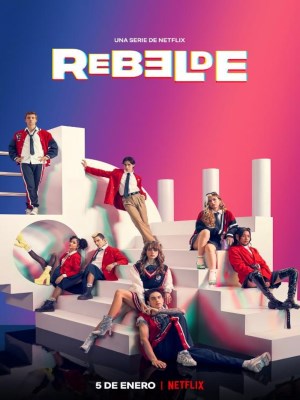 Xem phim Rebelde - Rebelde: Tuổi Trẻ Nổi Loạn 2022 Full HD Vietsub