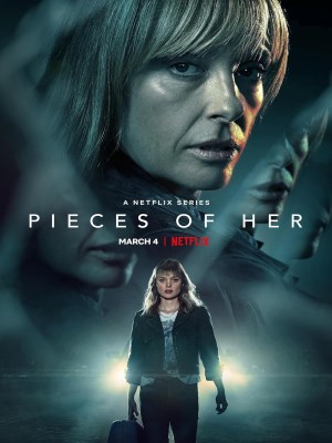 Xem phim Pieces of Her - Pieces of Her: Danh Tính Ẩn Giấu 2022 Full HD Vietsub