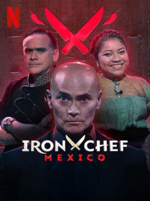 Xem phim Iron Chef: Mexico - Đầu Bếp Sắt: Mexico 2022 Full HD Vietsub