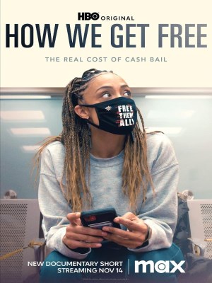 Xem phim How We Get Free - Đường Tới Tự Do 2023 Full HD Vietsub