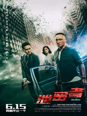 Xem phim The Leakers - Tiết Mật Hành Giả 2018 Full HD Vietsub