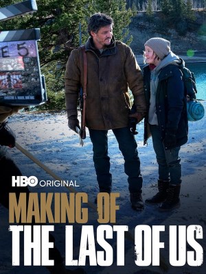 Xem phim Making of: The Last of Us - Quá Trình Sản Xuất Những Người Còn Sót Lại 2023 Full HD Vietsub