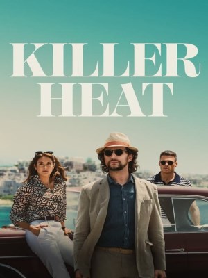 Xem phim Killer Heat - Killer Heat 2024 Full HD Vietsub