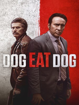 Xem phim Dog Eat Dog - Phi Vụ Mật 2016 Full HD Vietsub