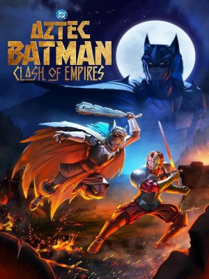 Xem phim Aztec Batman: Clash of Empires - Batman Aztec: Đế Chế Huyết Chiến 2025 Full HD Vietsub