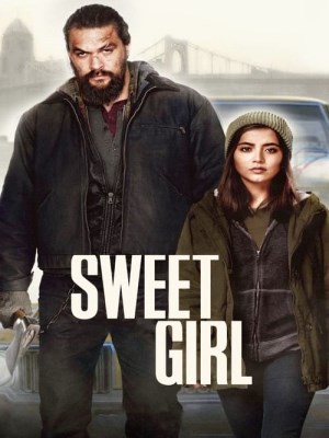 Xem phim Sweet Girl - Cô Gái Ngọt Ngào 2021 Full HD Vietsub