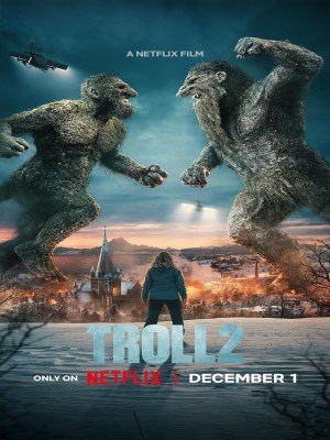 Xem phim Troll 2 - Troll: Quỷ Núi Khổng Lồ 2 2025 Full HD Vietsub