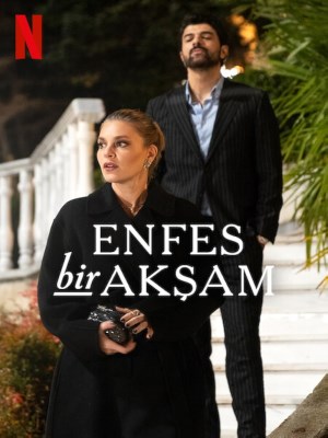 Xem phim Enfes Bir Aksam - Tiền Cũ 2025 Full HD Vietsub