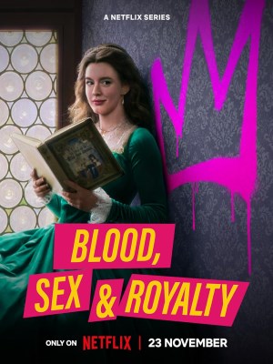 Xem phim Blood, Sex & Royalty - Máu, Tình Dục Và Hoàng Tộc 2022 Full HD Vietsub