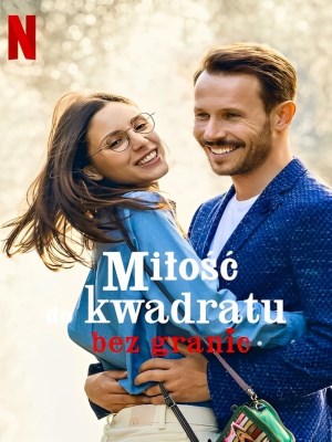 Xem phim Milosc do kwadratu bez granic - Yêu Bình Phương Mãi Mãi 2023 Full HD Vietsub