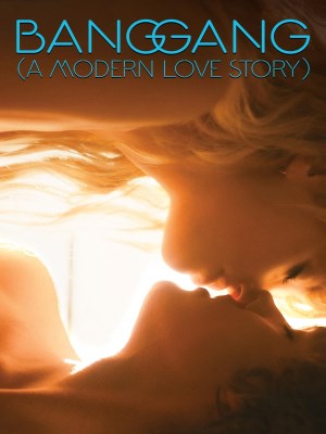 Xem phim Bang Gang: A Modern Love Story - Bang Gang: A Modern Love Story 2015 Full HD Vietsub