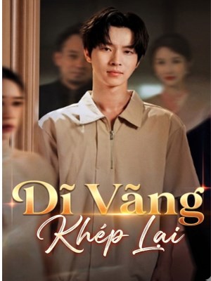 Xem phim Di Vang Khep Lai - Dĩ Vãng Khép Lại 2026 Full HD Vietsub