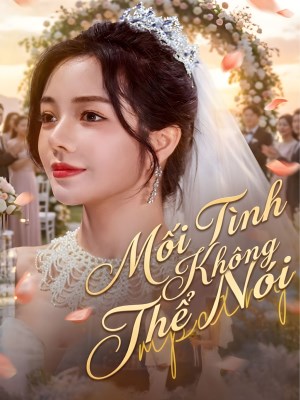 Xem phim Moi Tinh Khong The Noi - Mối Tình Không Thể Nói 2026 Full HD Vietsub
