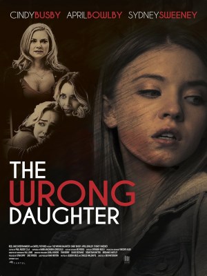 Xem phim The Wrong Daughter - Con Gái Mạo Danh 2018 Full HD Vietsub