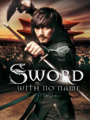 Xem phim The Sword With No Name - Thanh Kiếm Vô Danh 2009 Full HD Vietsub