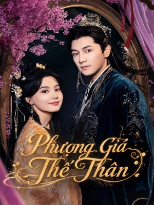 Xem phim Phuong Gia The Than - Phượng Gía Thế Thân 2026 Full HD Vietsub