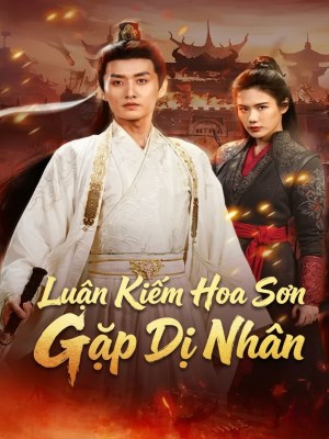 Xem phim Luan Kiem Hoa Son Gap Di Nhan - Luận Kiếm Hoa Sơn Gặp Dị Nhân 2026 Full HD Vietsub