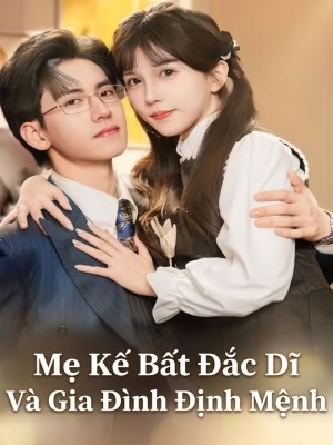 Xem phim Me Ke Bat Dac Di Va Gia Dinh Dinh Menh - Mẹ Kế Bất Đắc Dĩ Và Gia Đình Định Mệnh 2026 Full HD Vietsub
