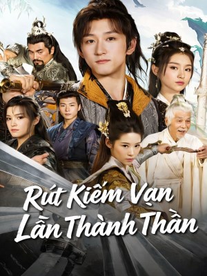 Xem phim Rut Kiem Van Lan Thanh Than - Rút Kiếm Vạn Lần Thành Thần 2026 Full HD Vietsub