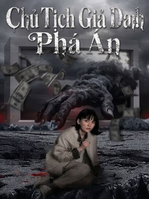 Xem phim Chu Tich Gia Danh Pha An - Chủ Tịch Giả Danh Phá Án 2026 Full HD Vietsub