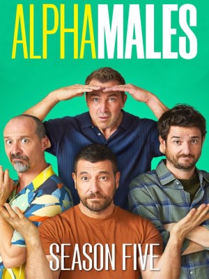 Xem phim Alpha Males Season 5 - Đàn Ông Là Thế (Mùa 5) 2026 Full HD Vietsub