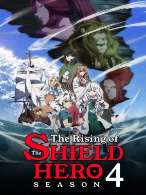 Xem phim The Rising of the Shield Hero Season 4 - Sự Trỗi Dậy Của Khiên Anh Hùng (Mùa 4) 2025 Full HD Vietsub
