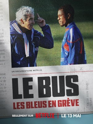 Xem phim The Bus: A French Football Mutiny - Xe Buýt: Vụ Nổi Loạn Của Bóng Đá Pháp 2026 Full HD Vietsub