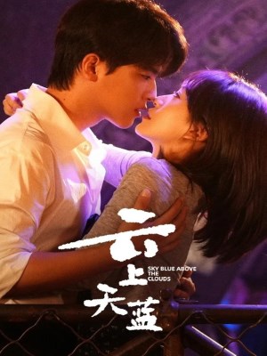 Xem phim Yun shang tian lan - Trời Xanh Trên Mây 2026 Full HD Vietsub