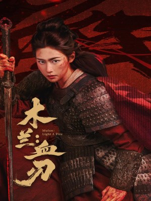 Xem phim Mulan: Light a Fire - Mộc Lan: Huyết Nhẫn 2026 Full HD Vietsub