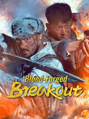 Xem phim Blood-Forged Breakout - Dư Tuyết Đột Vi 2025 Full HD Vietsub