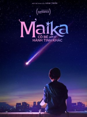 Xem phim Maika: The Girl From Another Galaxy - Maika: Cô Bé Đến Từ Hành Tinh Khác 2022 Full HD Vietsub