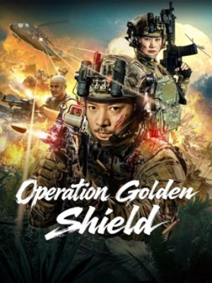 Xem phim Operation Golden Shield - Thiết Huyết Kim Thuẫn 2025 Full HD Vietsub