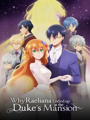 Xem phim Why Raeliana Ended Up at the Duke's Mansion - Vị Hôn Thê Khế Ước Của Công Tước 2023 Full HD Vietsub