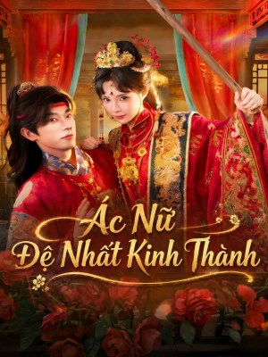 Xem phim Ac Nu De Nhat Kinh Thanh - Ác Nữ Đệ Nhất Kinh Thành 2026 Full HD Vietsub