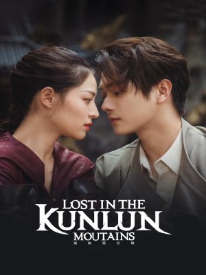 Xem phim Lost In The KunLun Mountains - Lạc Lối Dưới Lòng Côn Luân 2022 Full HD Vietsub