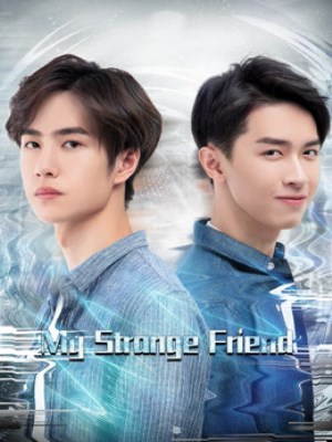 Xem phim My Strange Friend - Người Bạn Kỳ Quái Của Tôi 2020 Full HD Vietsub