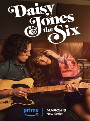 Xem phim Daisy Jones And The Six - Daisy Jones Và The Six 2023 Full HD Vietsub
