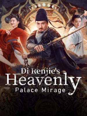 Xem phim Di Renjie's Heavenly Palace Mirage - Địch Nhân Kiệt: Ảo Ảnh Cung Điện Trời 2024 Full HD Vietsub