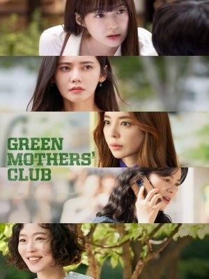 Xem phim Green Mothers' Club - Hội Những Bà Mẹ Xanh 2022 Full HD Vietsub