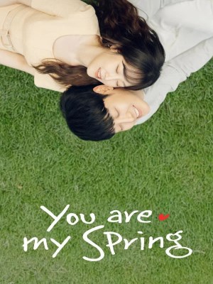 Xem phim You Are My Spring - Anh Là Mùa Xuân Của Em 2021 Full HD Vietsub