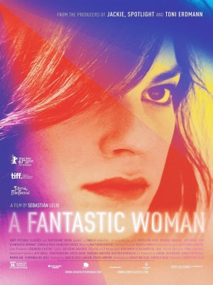 Xem phim A Fantastic Woman - Hành Trình Vượt Nghịch Cảnh 2017 Full HD Vietsub