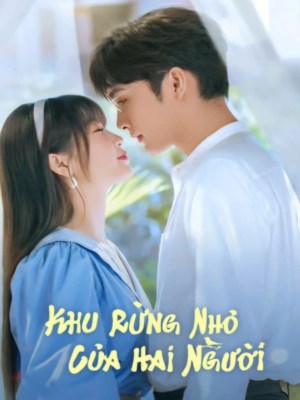 Xem phim A Romance Of The Little Forest - Khu Rừng Nhỏ Của Hai Người 2022 Full HD Vietsub